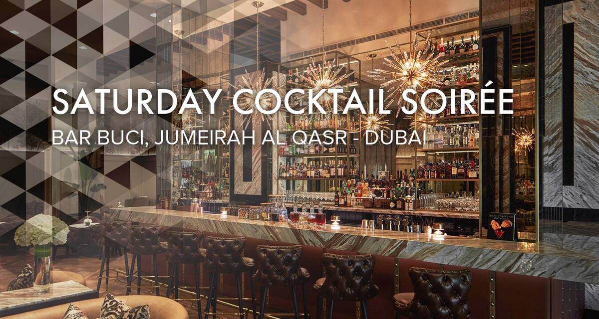 Saturday Cocktail Soirée at Bar Buci, Jumeirah Al Qasr